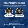 Kapsayıcı Eğitim Semineri Küresel Perspektifler ve Araştırma Deneyimleri